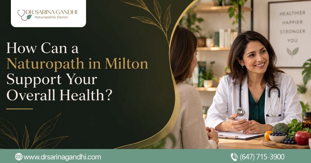 How Can a Naturopath in Milton Support Your Overall Health?